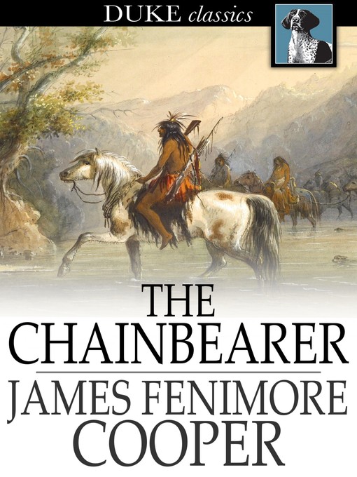 Title details for The Chainbearer by James Fenimore Cooper - Available